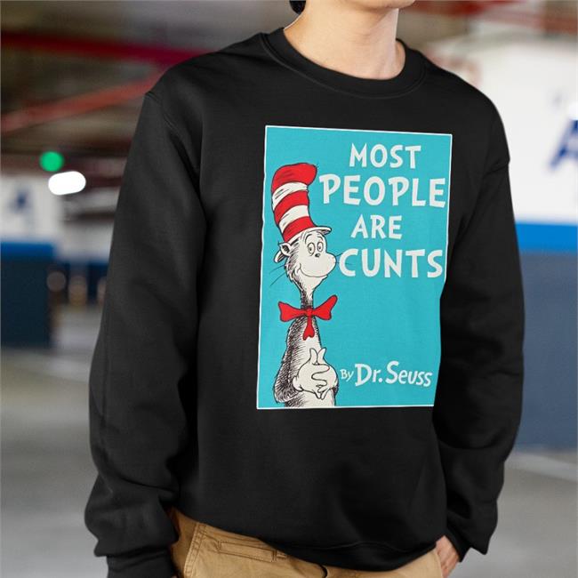 Most People Are Cunts By Dr Seuss Long Sleeve T Shirt