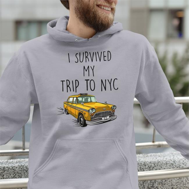 Iso Austin Pit I Survived My Trip To Nyc Yellow Car Taxi Hoodie White