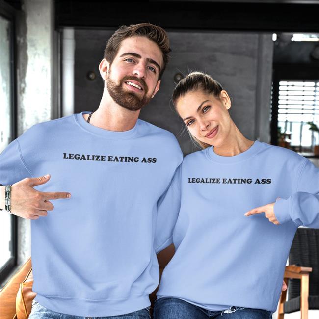 Destin Conrad Legalize Eating Ass Shirts