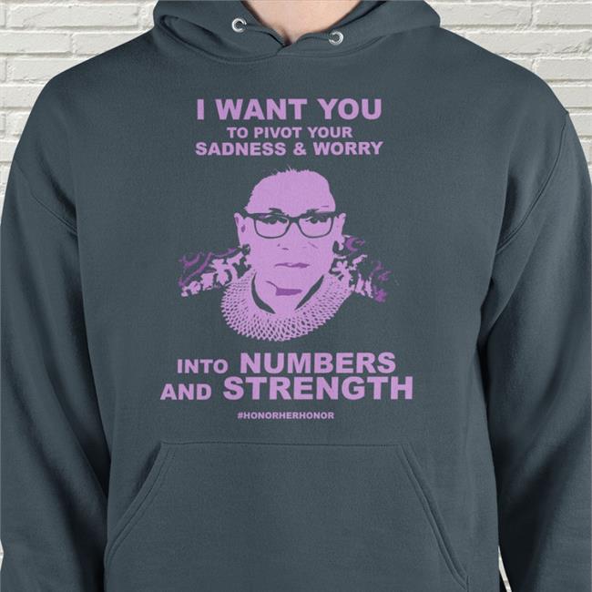 I Want You To Pivot Your Sadness And Worry Into Numbers And Strength Hoodie