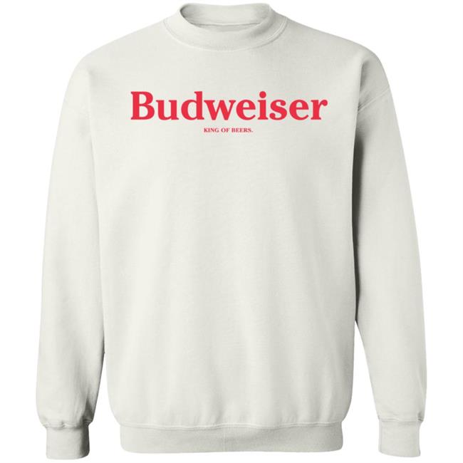 Budweiser Shop Beer Gear Budweiser King Of Beer Sweatshirt