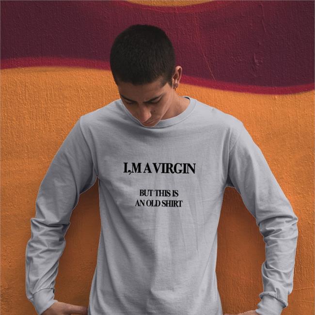 Translatedtees Poorly Translated Shirts I'm A Virgin But This Is An Old Shirt