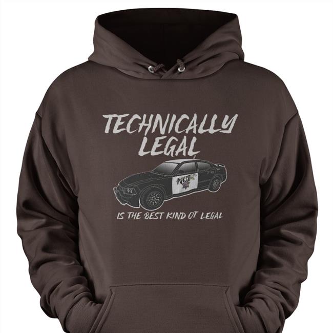 Wrench Every Day Merch Technically Legal Is The Best Kind Of Legal Hoodie