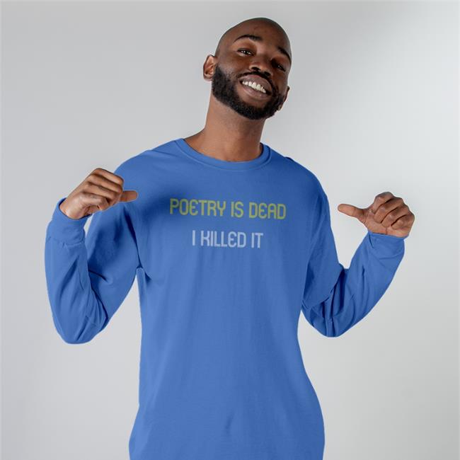 Augustus Gloop Poetry Is Dead I Killed It Shirts Charles Jensen