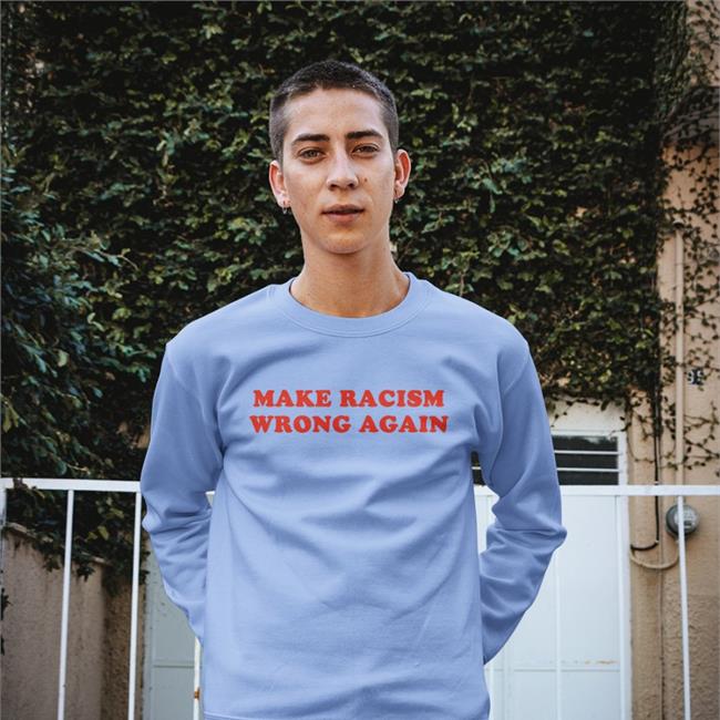 Make Racism Wrong Again T Shirt