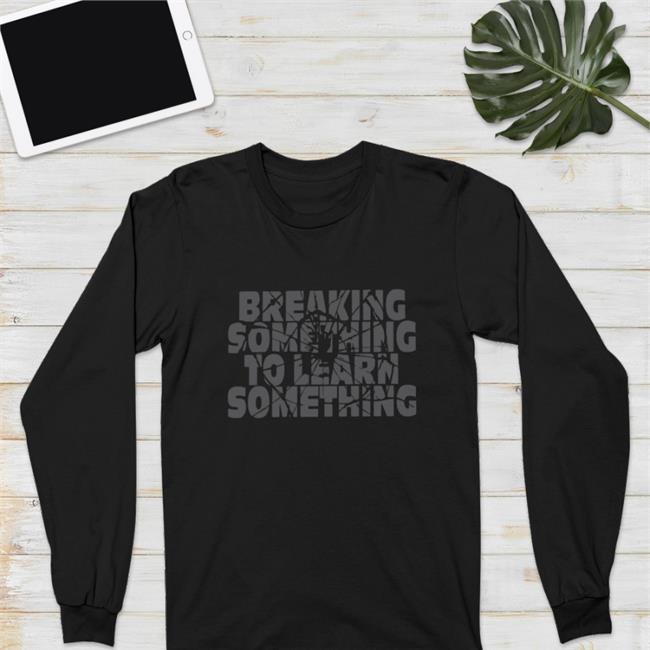 Mr. Build It Merch Break Something To Learn Something Hoodie