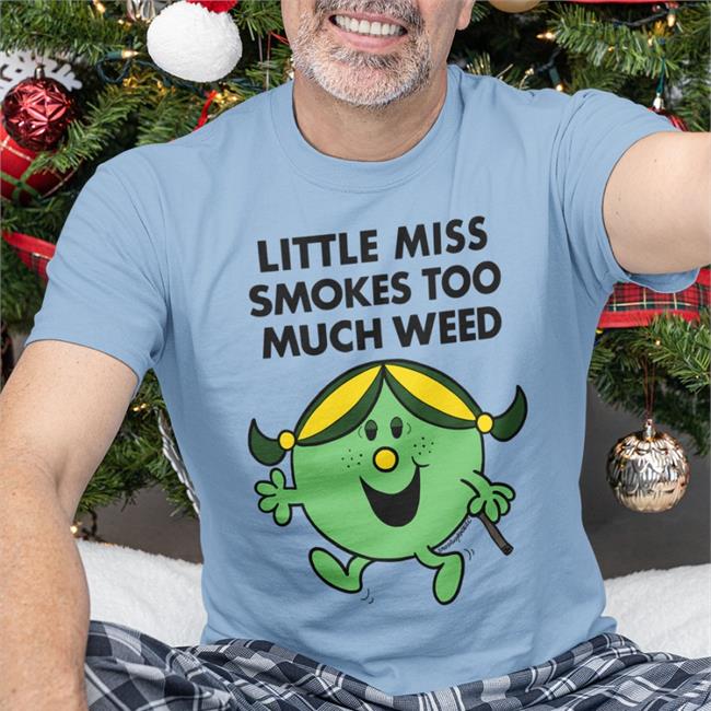Little Miss Smokes Too Much Weed Tees