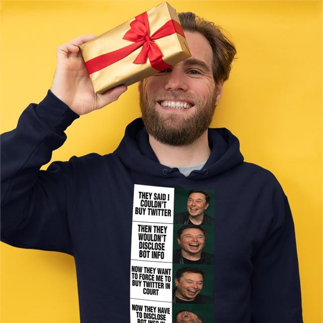 They Said I Couldn't Buy Twitter Then They Wouldn't Disclose Bot Info Now They Want To Force Me To Buy Twitter In Court Now They Have To Disclose Bot Info In Court Shirt