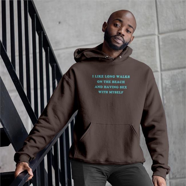 I Like Long Walks On The Beach And Having Sex With Myself T-Shirts