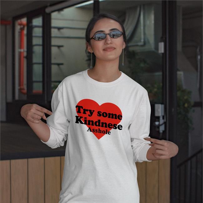 Try Some Kindnese Asshole Tee