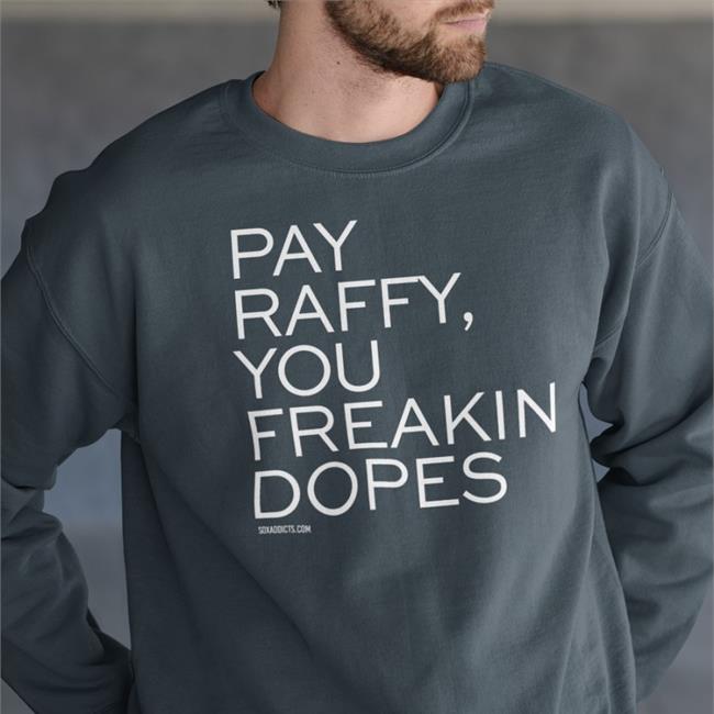 Surviving Grady Pay Raffy You Freakin Dopes Shirts Bonfire Merch Sox Addict