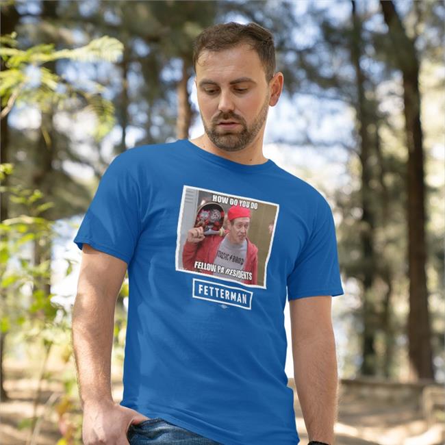 How Do You Do Fellow Pa Residents T Shirt