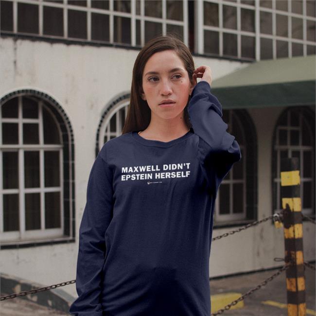 Maxwell Didn't Epstein Herself Tee Shirt The Beat Political Shirts Merch Luke Rudkowski