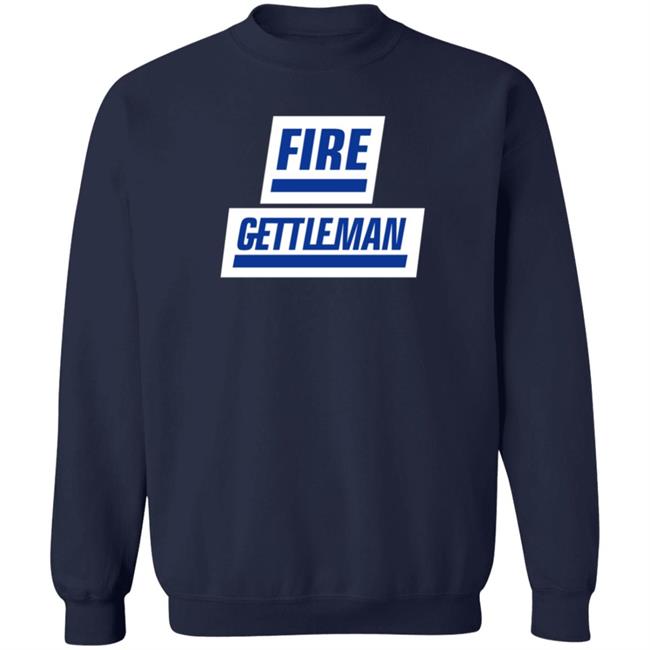 Fire Gettleman Shirt Fire Gettleman Shirt