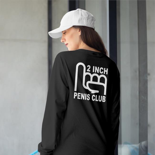 2 Inch Penis Club shirts