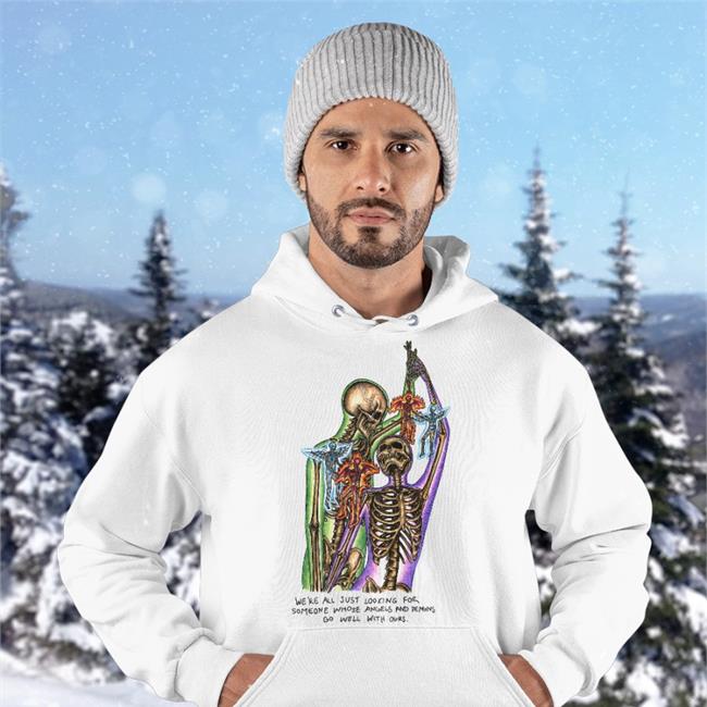We're All Just Looking For Someone Whose Angels And Demons Go Well With Ours Shirt White