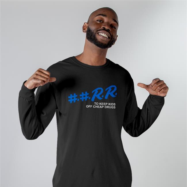 Fuckkkankan ##RR To Keep Kids Off Cheap Drugs T Shirt Kankan