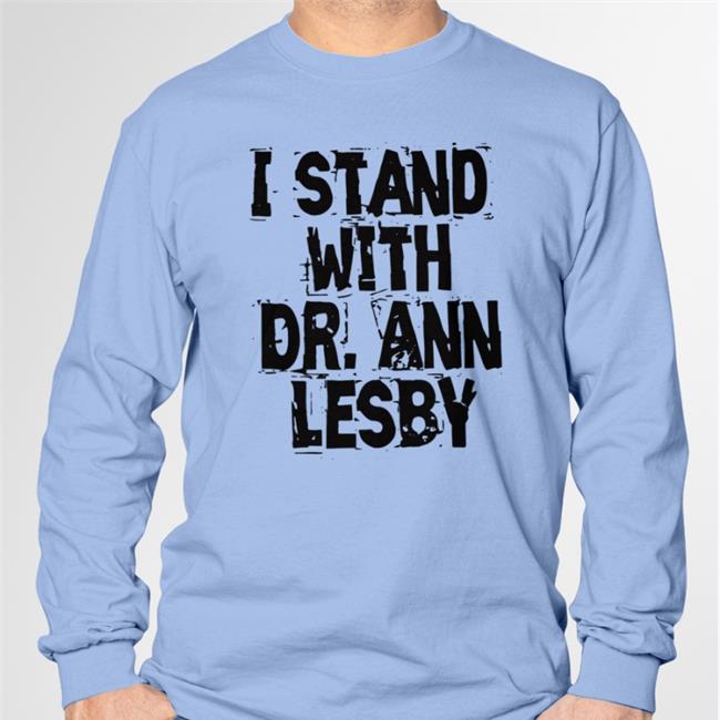 Ann Lesby PhD Merch I Stand With Dr Ann Lesby Tee AnnLesbyPhD
