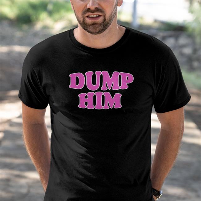 ThatTXkid Dump Him T-Shirt