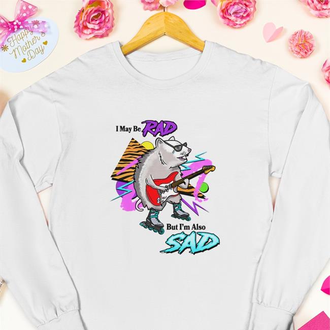 I May Be Rad T Shirt