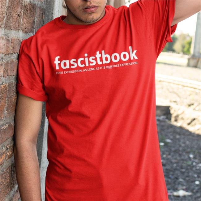 Fascistbook Shirt Free Expression As Long As It's Our Free Expression Five Times August Merch