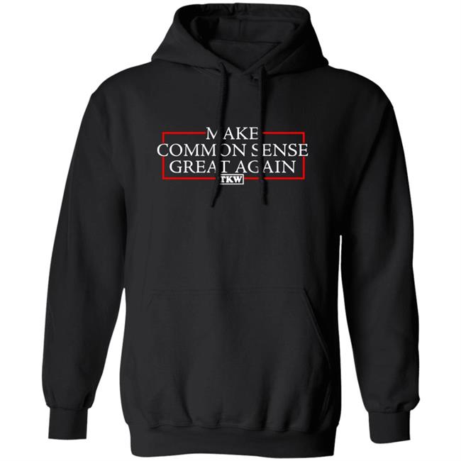 Make Common Sense Great Again Tkw Shirt Terrence K Williams Make Common Sense Great Again Tkw Shirt Terrence K Williams