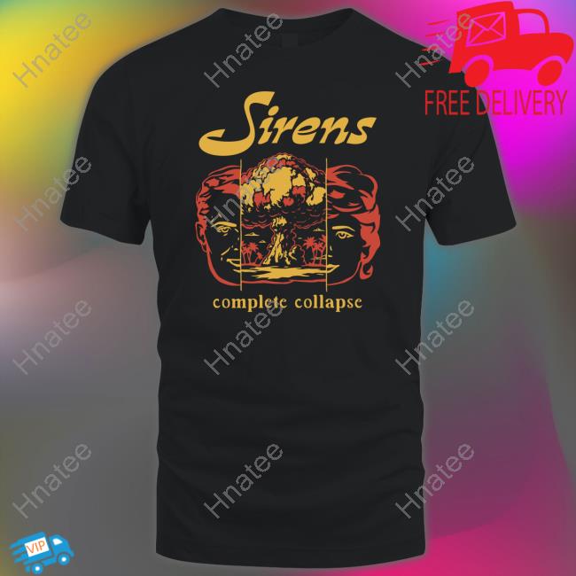 Sirens Complete Collapse Sweatshirt