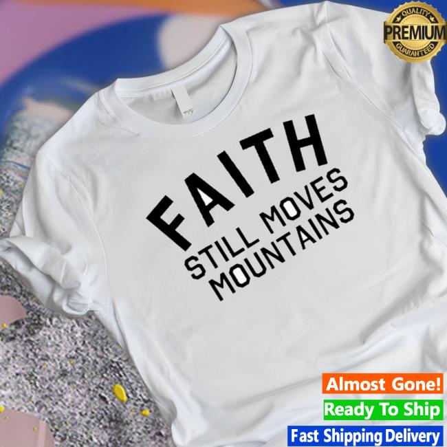 Official Faith Still Moves Mountains Long Sleeve Shirt