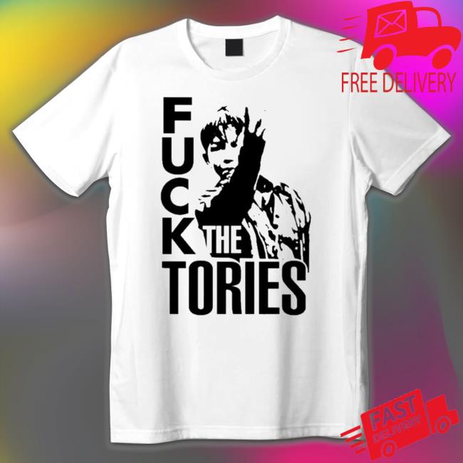 Official Fuck The Tories Classic Shirt