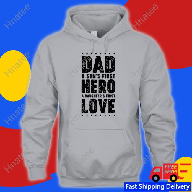 Official Destiny Dad A Son's First Hero A Daughter's First Love Shirt