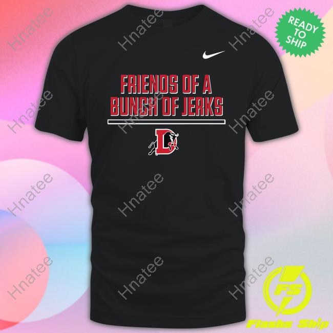 Friends Of A Bunch Of Jerks T-Shirt