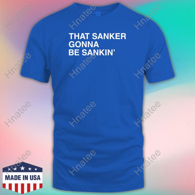 Obvious Shirts That Sanker Gonna Be Sankin' Hoodie