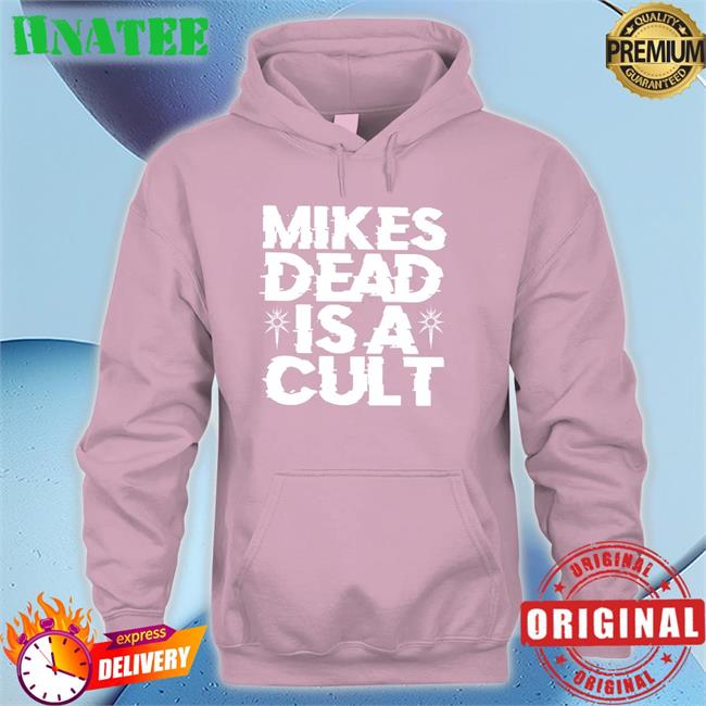 Mikes Dead Is A Cult T-Shirt