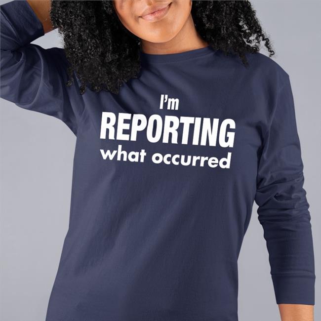 Craig Mauger I’M Reporting What Occurred Shirt