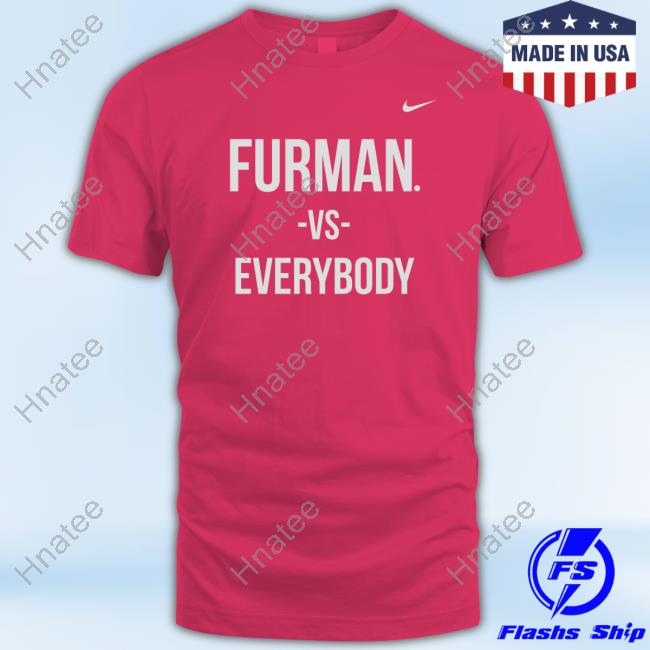Furman Basketball Bob Richey Coach Furman Vs Everybody Shirt