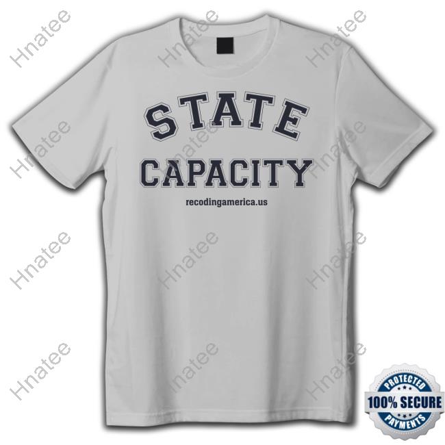 State Capacity Recoding America Us Shirt