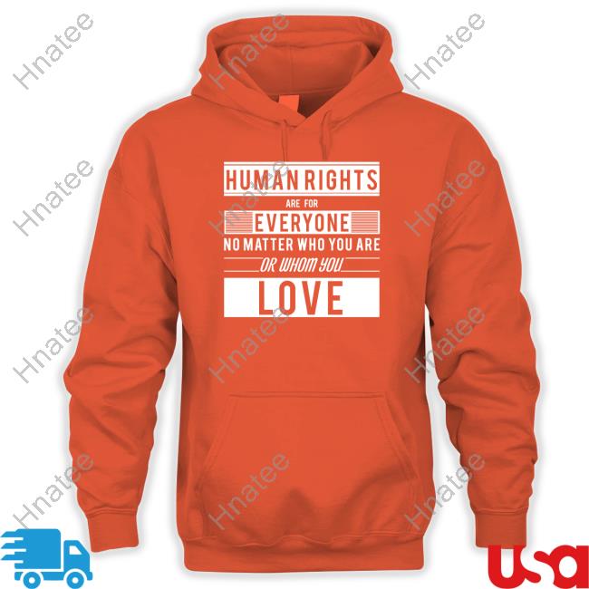 Human Rights Are For Everyone No Matter Who You Are Or Whom You Love Sweatshirt Un Free & Equal