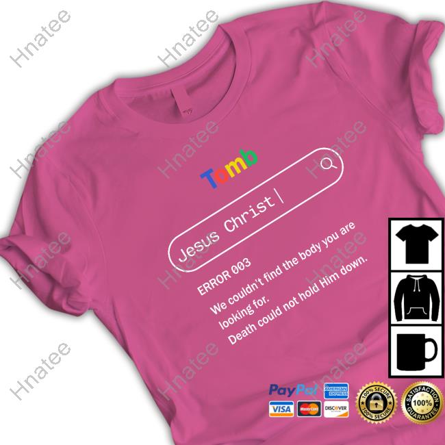 Tomb Jesus Christ Error 003 Tee