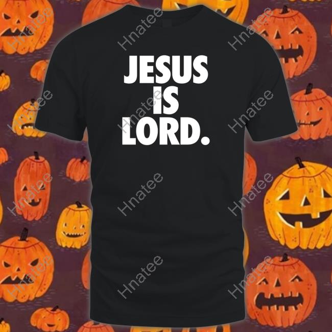 Jesus Is Lord Shirt