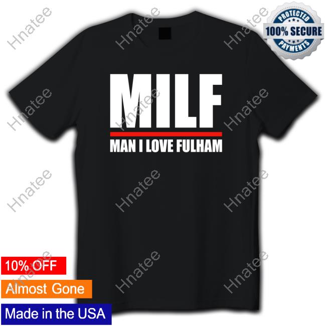 Milf Man I Love Fulham Long Sleeve T Shirt