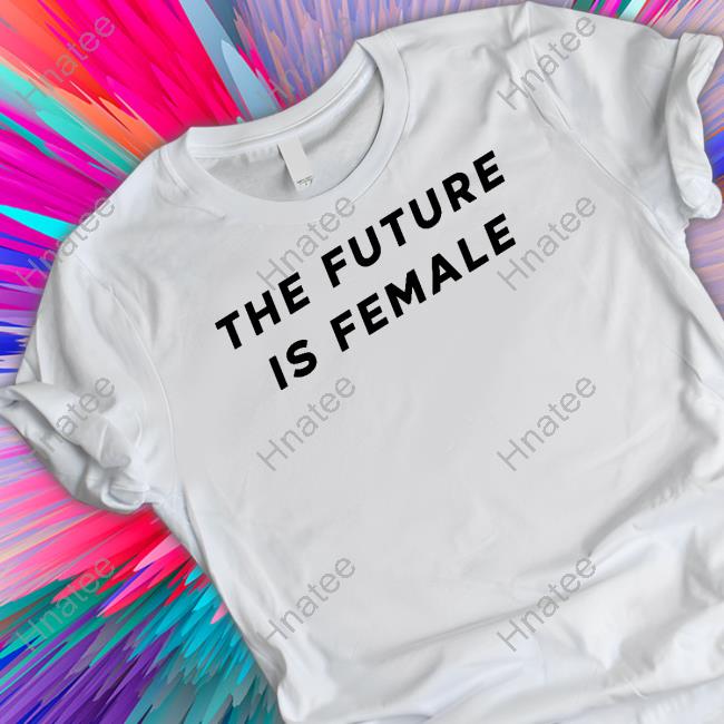 The Future Is Female T-Shirt Lisa Britton