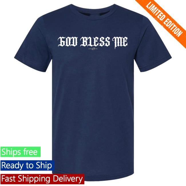 Luis Gil God Bless Me New Shirt King Of The Gil