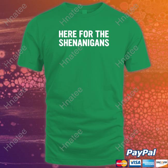 Official Here For The Shenanigans Long Sleeve T Shirt