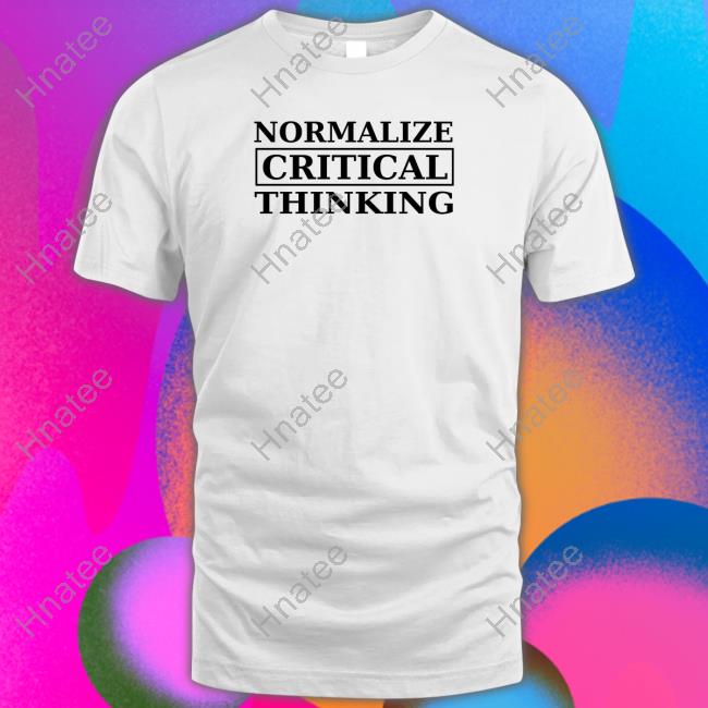 Normalize Critical Thinking Shirts White
