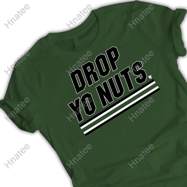 Drop Yo Nuts T-Shirt