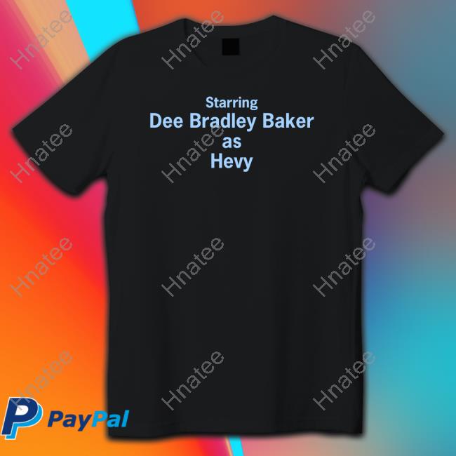 Starring Dee Bradley Baker As Hevy Tee Shirt Fans Dee Bradley Baker