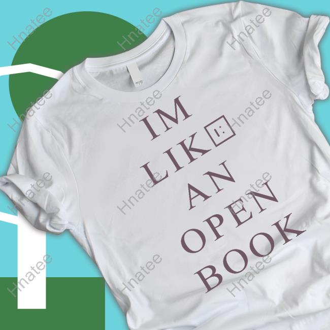 I m Like An Open Book Shirt