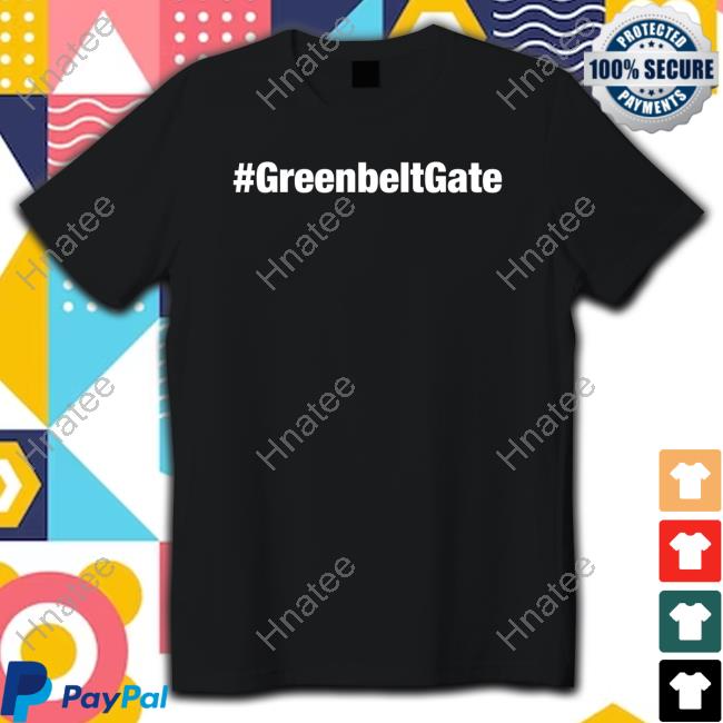 #Greenbeltgate Hoodie #Greenbeltgate T Shirt