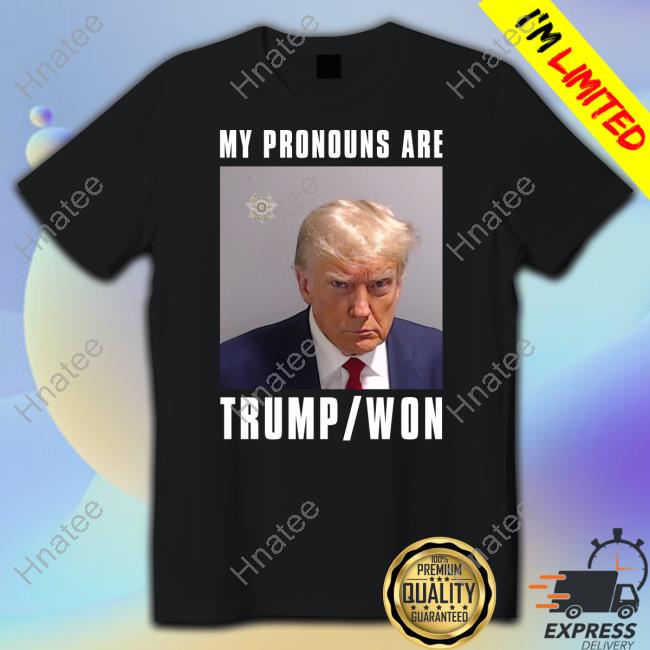 Shaneyyricch Merch My Pronouns Are Trump Won Mugshot Sweatshirt