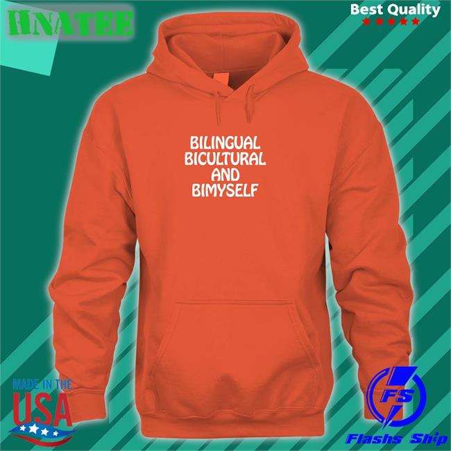 Shirts That Go Hard Bilingual Bicultural And Bimyself Shirt